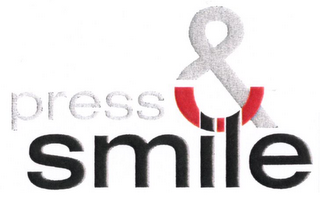 PRESS & SMILE