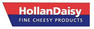 HOLLANDAISY FINE CHEESY PRODUCTS