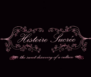 HISTOIRE SUCRÉE THE SWEET DISCOVERY OF A CULTURE