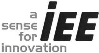 IEE A SENSE FOR INNOVATION