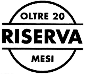 OLTRE 20 RISERVA MESI