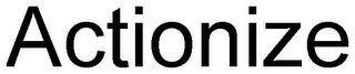 ACTIONIZE