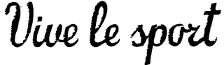 VIVE LE SPORT