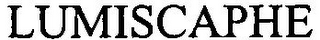 LUMISCAPHE