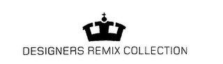 DESIGNERS REMIX COLLECTION