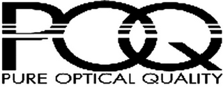 POQ PURE OPTICAL QUALITY