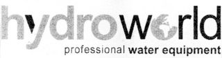 HYDROWORLD PROFESSIONAL WATER EQUIPMENT