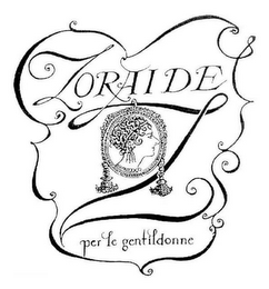 ZORAIDE PER LE GENTILDONNE