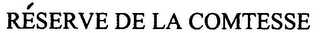 RÉSERVE DE LA COMTESSE
