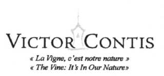 VICTOR CONTIS "LA VIGNE, C'EST NOTRE NATURE" "THE VINE: IT'S IN OUR NATURE"