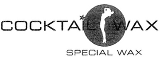 COCKTAIL WAX SPECIAL WAX