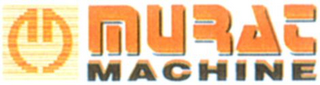 MURAT MACHINE
