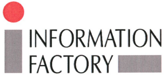 I INFORMATION FACTORY