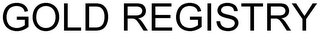 GOLD REGISTRY