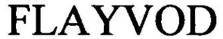 FLAYVOD