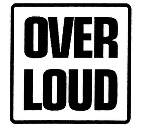 OVERLOUD