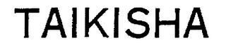 TAIKISHA