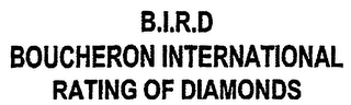 B.I.R.D BOUCHERON INTERNATIONAL RATING OF DIAMONDS