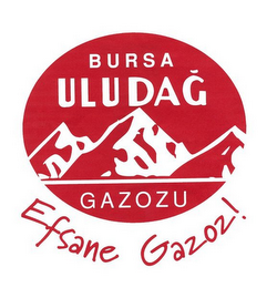 BURSA ULUDAG GAZOZU EFSANE GAZOZ!