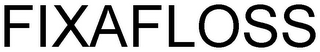 FIXAFLOSS