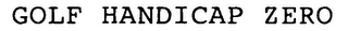 GOLF HANDICAP ZERO
