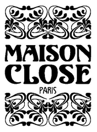MAISON CLOSE PARIS