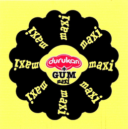 DURUKAN GUM MAXI