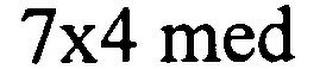 7X4 MED
