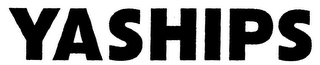YASHIPS