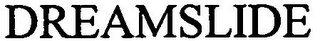DREAMSLIDE