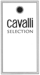 CAVALLI SELECTION