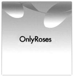 ONLYROSES