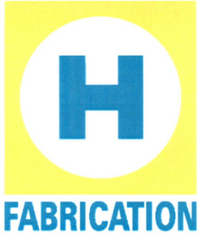 H FABRICATION