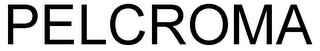 PELCROMA