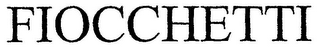 FIOCCHETTI
