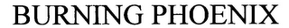 BURNING PHOENIX
