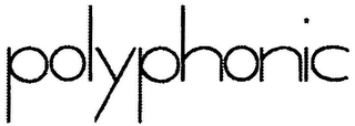 POLYPHONIC