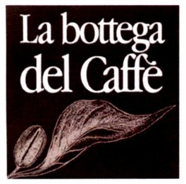 LA BOTTEGA DEL CAFFÈ