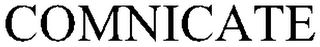 COMNICATE