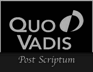 QUO VADIS POST SCRIPTUM