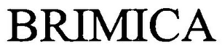 BRIMICA