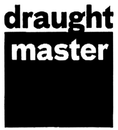 DRAUGHT MASTER