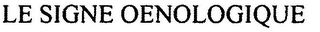LE SIGNE OENOLOGIQUE