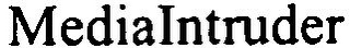 MEDIAINTRUDER