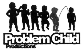 PROBLEM CHILD PRODUCTIONS
