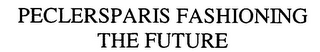 PECLERSPARIS FASHIONING THE FUTURE