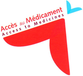 ACCÈS AU MÉDICAMENT ACCESS TO MEDICINES