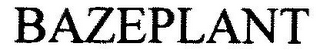 BAZEPLANT