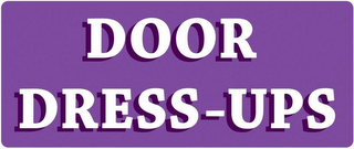 DOOR DRESS-UPS