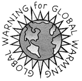 GLOBAL WARNING FOR GLOBAL WARMING